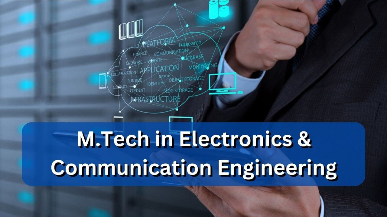 M.Tech in Electronics and Communication Engineering
