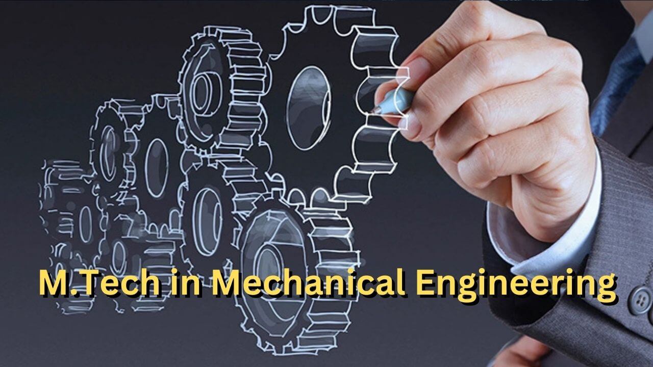 M.Tech in Mechanical Engineering